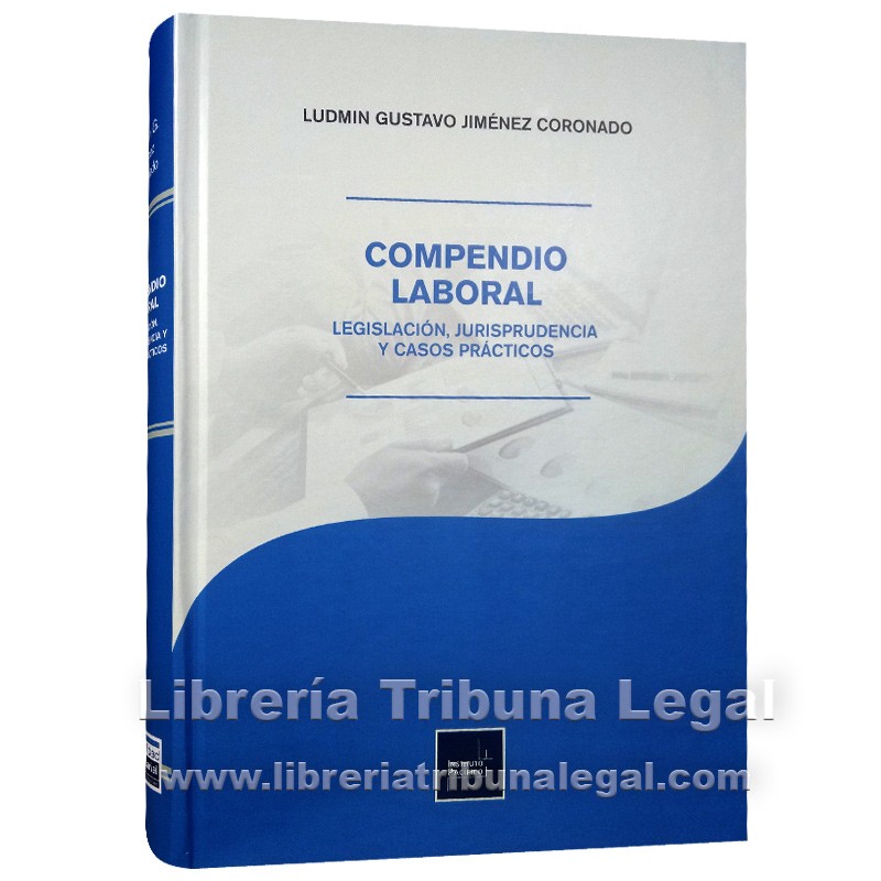 COMPENDIO LABORAL LEGISLACIÓN, JURISPRUDENCIA Y CASOS PRÁCTICOS