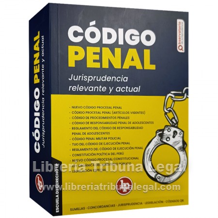 CÓDIGO PENAL JURISPRUDENCIA RELEVANTE Y ACTUAL (RÚSTICA)