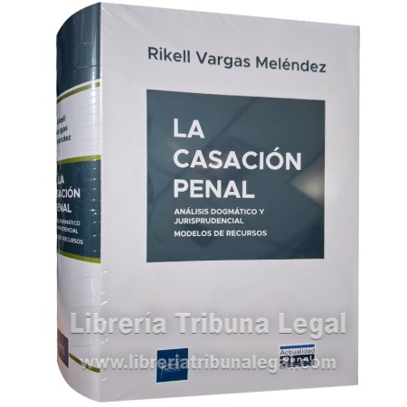 LA CASACIÓN PENAL. ANÁLISIS...