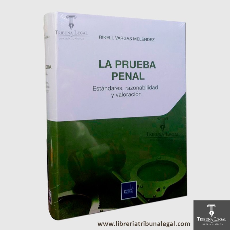 La Prueba Penal - Estándares - Razonabilidad Y Valoración